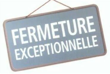 Fermeture exceptionnelle